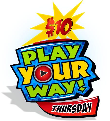 Play Your Way: Thursdays 7 p.m. - Midnight