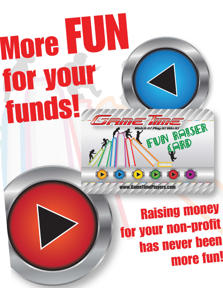 More Fun For Your Funds. Raising money for your non-profit has never been more fun!